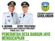 Pemdes Bangun Jayo, Ucapkan Selamat Atas Dilantiknya Bupati dan Wakil Bupati Sarolangun Periode 2024-2929