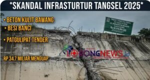 Skandal Infrastruktur Tangsel 2025: “Pesta Pora” Rp 34,7 Miliar di Atas Regulasi yang Diinjak-injak dan Beton Keropos