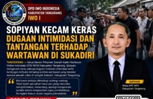 Ketua DPD IWOI Kabupaten Tangerang Sopiyan Kecam Keras Dugaan Intimidasi dan Tantang Wartawan di Sukadiri