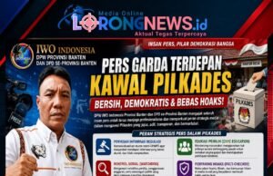 DPW IWO Indonesia Banten: Pers Harus Jadi Garda Terdepan Kawal Pilkades Bersih, Demokratis, dan Bebas Hoaks