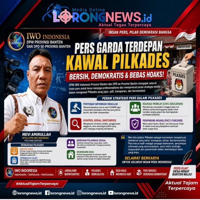 DPW IWO Indonesia Banten: Pers Harus Jadi Garda Terdepan Kawal Pilkades Bersih, Demokratis, dan Bebas Hoaks