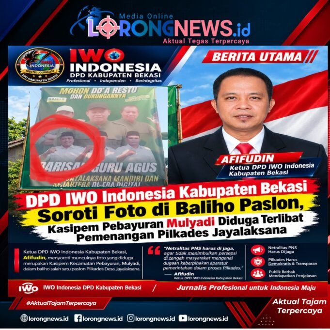 IWO Indonesia Kabupaten Bekasi Soroti Foto di Baliho Paslon, Kasipem Pebayuran Mulyadi Diduga Terlibat Pemenangan Pilkades Jayalaksana