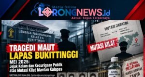 Tragedi Maut Lapas Bukittinggi Mei 2025: Jejak Kelam dan Kecurigaan Publik atas Mutasi Kilat Mantan Kalapas